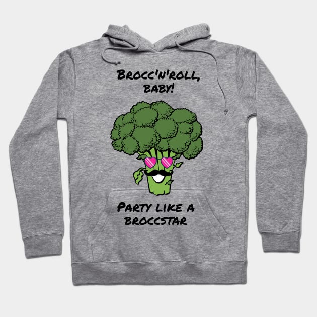 Brocc'n'roll, party like a broccstar - cute & funny broccoli pun Hoodie by punderful_day